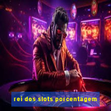 rei dos slots porcentagem